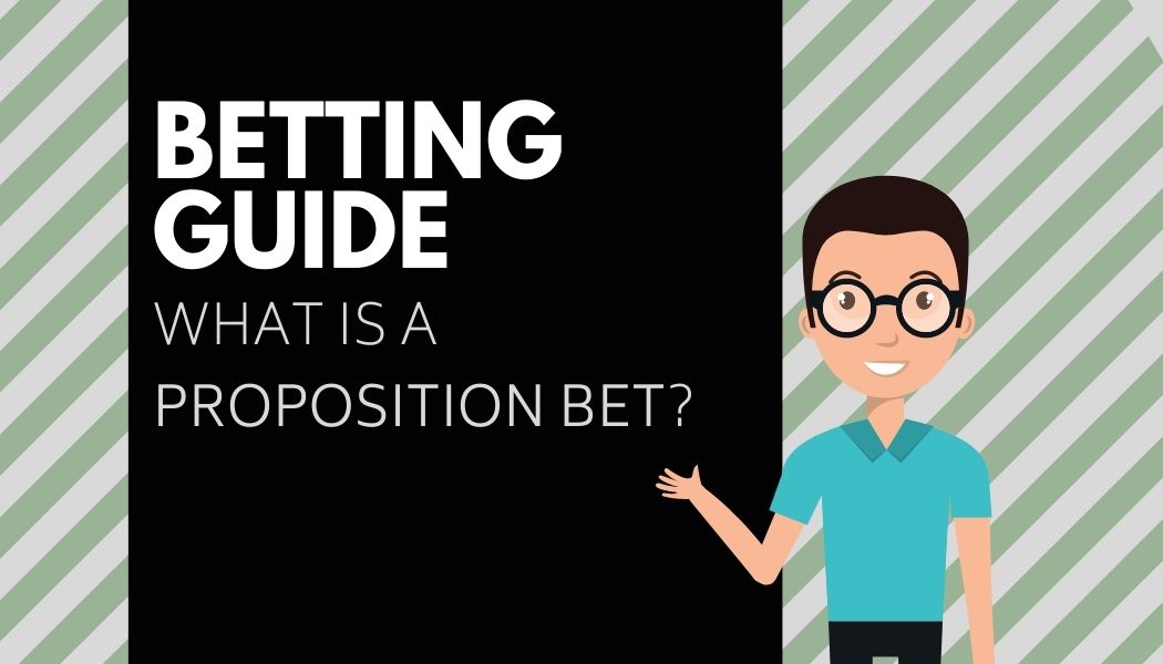 Proposition Bets Explained